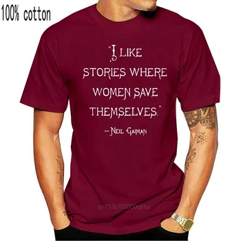 Vyrai Juokingi Marškinėliai Mados marškinėlius man Patinka Istorijų, Kai Moterys Save Patys Neil Gaiman Moterys t-shirt