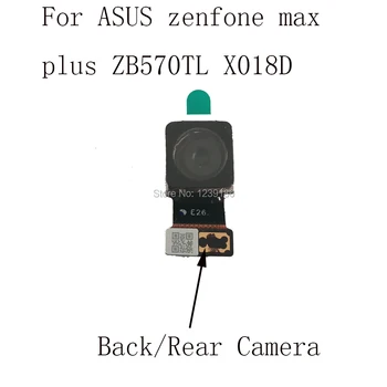 Galinio vaizdo Kamera Už ASUS Zenfone max plius ZB570TL X018D atgal Foto Kameros Modulius Flex Kabelis Dalys, Remontas