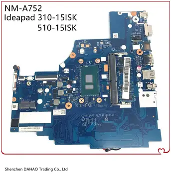 5B20N07092 5B20N06905 Lenovo Ideapad 310-15ISK 510-15ISK Nešiojamas Plokštė NM-A752 Su i3 CPU 4 GB RAM Visiškai Išbandyta