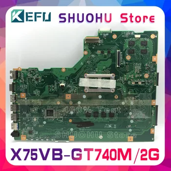 KEFU Už ASUS X75VB R704V X75A X75VD X75V X75VC 4GB Atminties GT740M HM70 Nešiojamas Plokštė Išbandyti darbo, originalus Mainboard